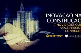 Inovação na construção civil - Construct & Gestor de Obras